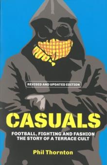 Casuals : The Story of Terrace Fashion