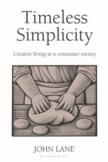 Timeless Simplicity : Creative Living in a Consumer Society