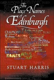 The Place Names of Edinburgh : Their Origins and History