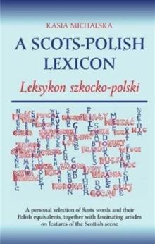 A Scots-Polish Lexicon : Leksykon Szkocko-Polski