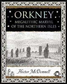 Orkney : Megalithic Marvel of the Northern Isles