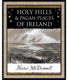 Holy Hills and Pagan Places of Ireland