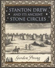 Stanton Drew : and Its Ancient Stone Circles