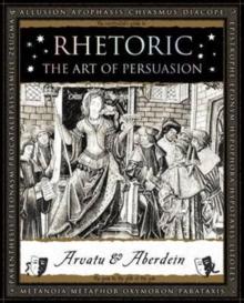 Rhetoric : The Art of Persuasion