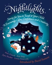 Nightlights : Stories for You to Read to Your Child - To Encourage Calm, Confidence and Creativity