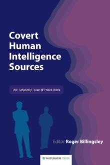 Covert Human Intelligence Sources : The 'unlovely' Face of Police Work