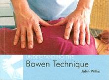 Understanding the Bowen Technique : Understanding the Bowen Technique