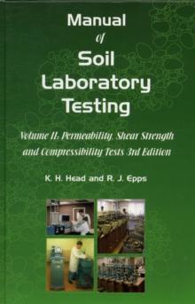 Manual of Soil Laboratory Testing : Permeability, Shear Strength and Compressibility Tests Pt. 2