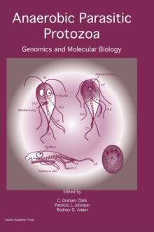 Anaerobic Parasitic Protozoa : Genomics and Molecular Biology