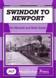 Swindon to Newport : Featuring the Severn Tunnel