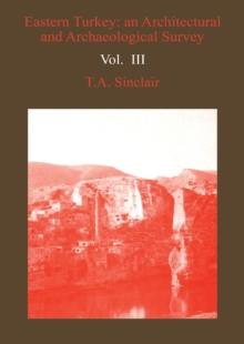 Eastern Turkey : An Architectural and Archaeological Survey, Volume III