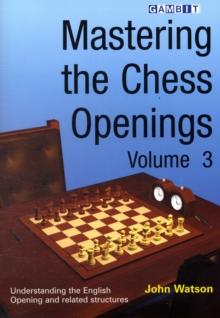 Mastering the Chess Openings : v. 3