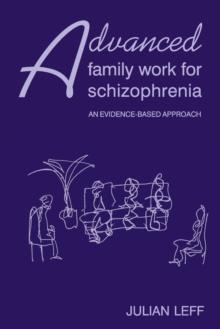 Advanced Family Work for Schizophrenia : An Evidence-Based Approach