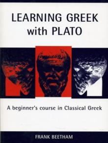 Learning Greek with Plato : A Beginner's Course in Classical Greek