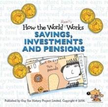 How the World Really Works : Savings, Investments & Pensions