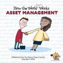 How the World REALLY Works: Asset Management : A Children's Guide to Investing