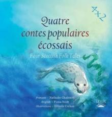 Quatre Contes Populaires Ecossais : Four Scottish Folk Tales