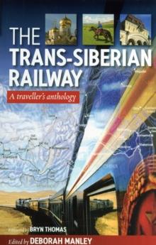 Trans Siberian Railway : Traveller'S Anthology