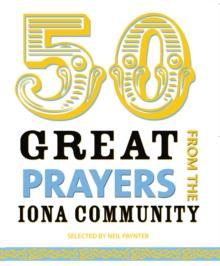 50 Great Prayers from the Iona Community