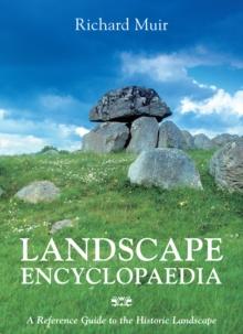 Landscape Encyclopaedia : A Reference to the Historic Landscape