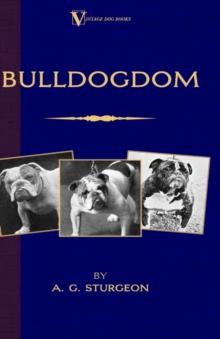 Bulldogdom (A Vintage Dog Books Bulldog Classic - Bulldogs)