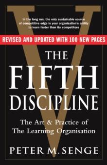 The Fifth Discipline: The art and practice of the learning organization : Second edition