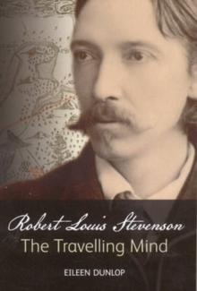 Robert Louis Stevenson : The Travelling Mind