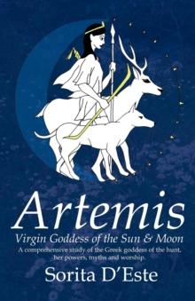 Artemis : Virgin Goddess of the Sun and Moon