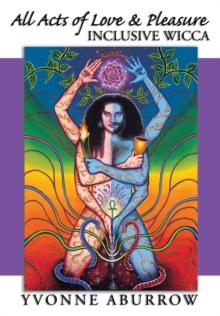 All Acts of Love and Pleasure : Inclusive Wicca