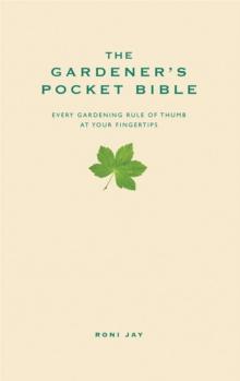 The Gardener's Pocket Bible : Every gardening rule of thumb at your fingertips