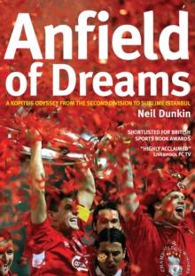 Anfield of Dreams : A Kopite's Odyssey