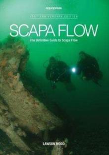 Scapa Flow : The Definitive Guide to Scapa Flow