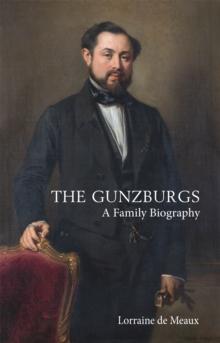 The Gunzburgs : A Family Biography