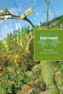 What is Biodynamic Wine? : The Quality, the Taste, the Terroir