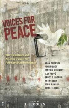 Voices for Peace : War, Resistance and Americas Quest for Full-Spectrum Dominance