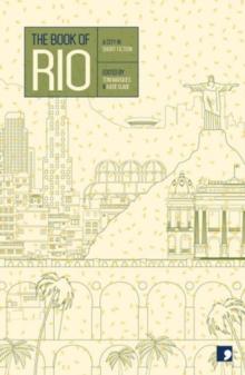 The Book of Rio : A City in Short Fiction