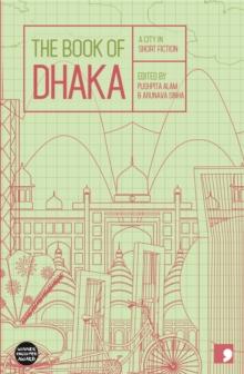 The Book of Dhaka : A City in Short Fiction