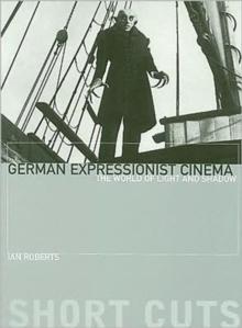 German Expressionist Cinema  The World of Light and Shadow