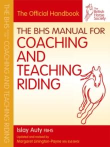 BHS Manual for Coaching and Teaching Riding