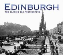 Edinburgh: The Classic Old Photographs