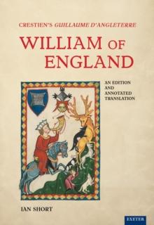 Crestiens Guillaume dAngleterre / William of England : An Edition and Annotated Translation