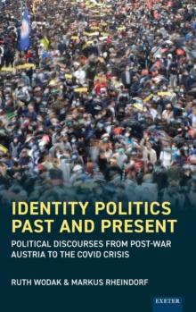 Identity Politics Past and Present : Political Discourses from Post-War Austria to the Covid Crisis