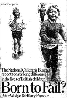 Born to Fail? : The National Children's Bureau reports on striking differences in the lives of British