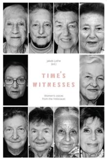 Time's Witnesses: Women's Voices from the Holocaust