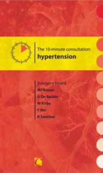 The 10-minute consultation : hypertension