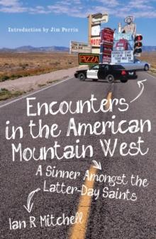 Encounters in the American Mountain West : A Sinner Amongst the Latter-Day Saints