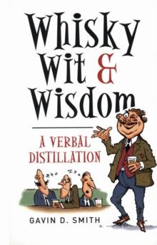 Whisky, Wit & Wisdom : A Verbal Distillation