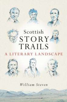 Scottish Storytrails : A Literary Landscape