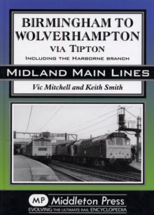 Birmingham to Wolverhampton Via Tipton : Including the Harborne Branch