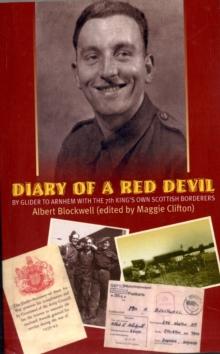 Diary of a Red Devil : By Glider to Arnhem with the 7th King's Own Scottish Borderers